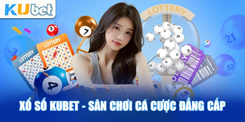 Giới thiệu về xổ số Kubet